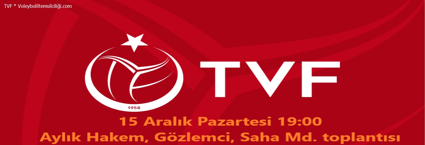 * 15 Aralık Pazartesi Aylık Hakem, Gözlemci, Saha Md. Toplantısı...