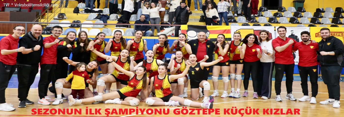 * Sezonun İlk Şampiyonu; Göztepe Küçük Kızlar