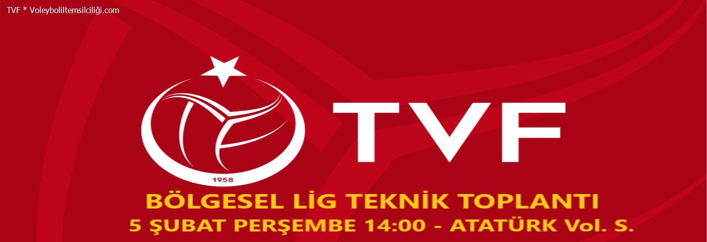 * Bölgesel Lig Teknik Toplantı.